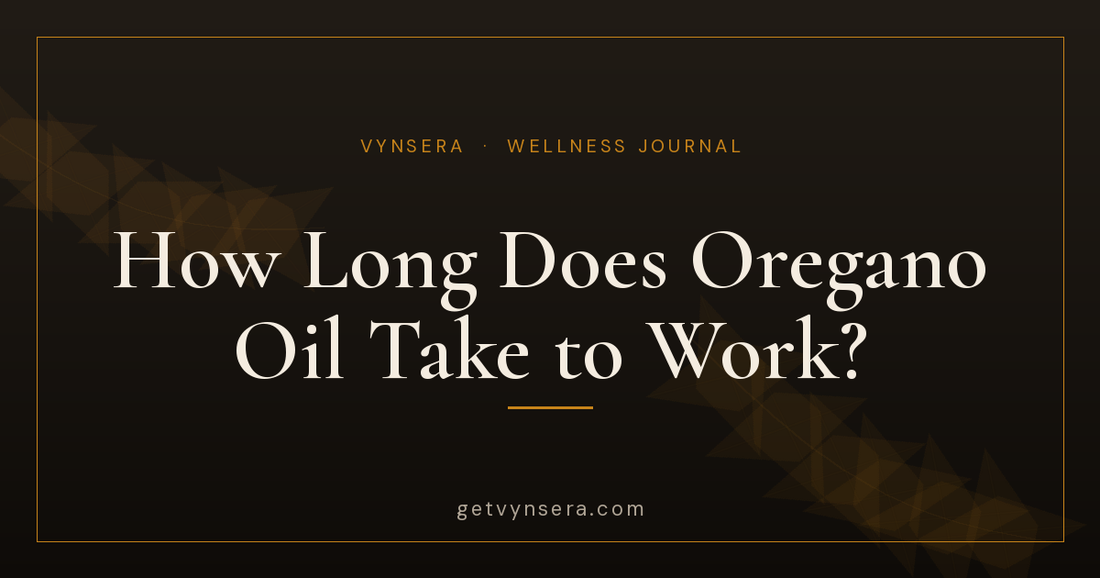 How long does oregano oil take to work