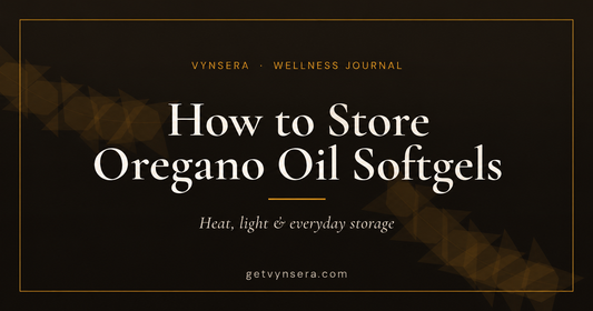 How to Store Oregano Oil Softgels — Heat, light and everyday storage