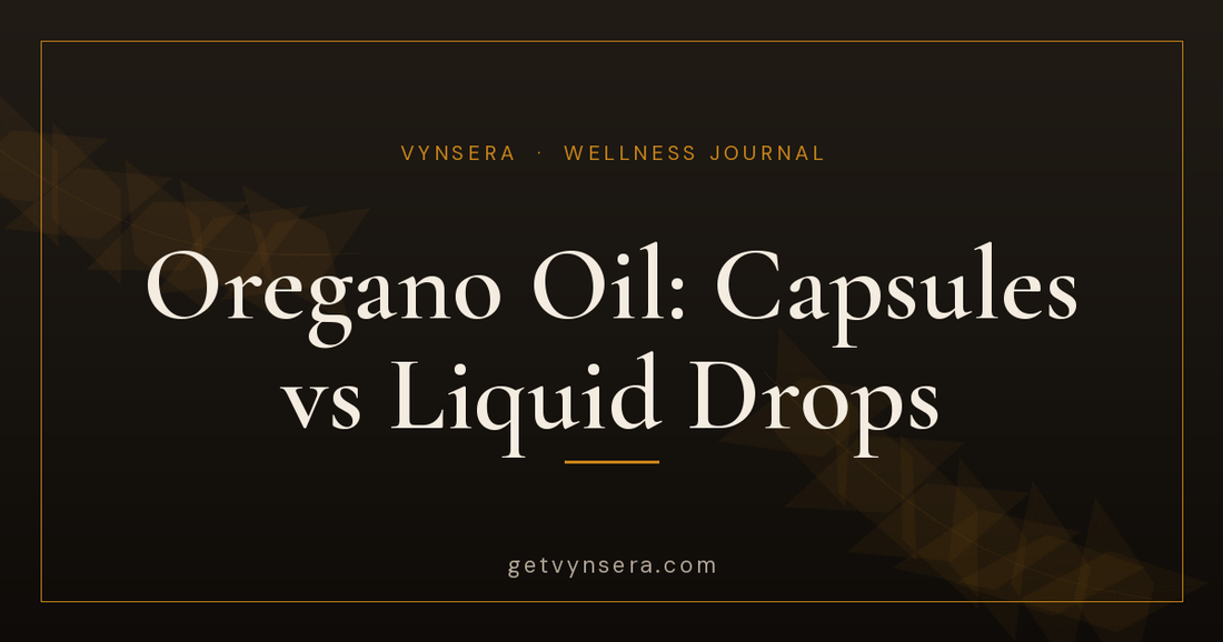 Oregano oil capsules vs liquid drops - which is more effective